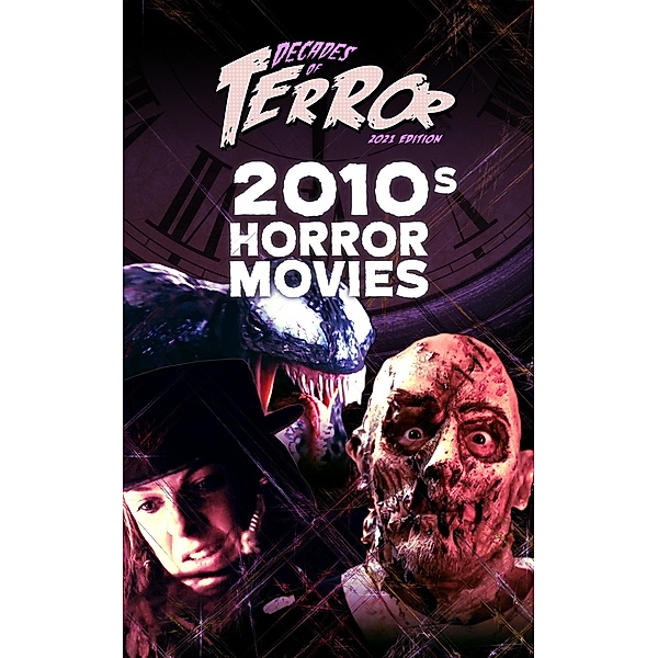 Decades of Terror 2021: 2010s Horror Movies / Decades of Terror, Steve Hutchison