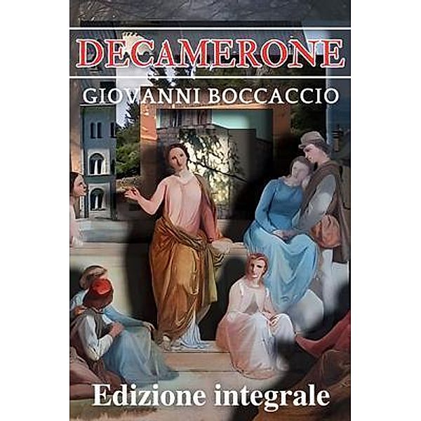 Decamerone - Giovanni Boccaccio, Giovanni Boccaccio