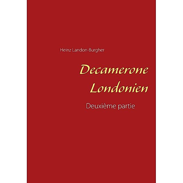 Decamerone Londonien, Heinz Landon-Burgher