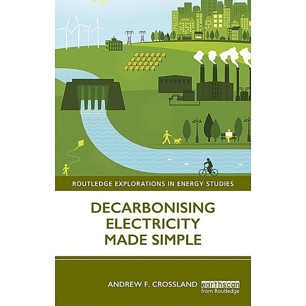 Decarbonising Electricity Made Simple, Andrew F. Crossland