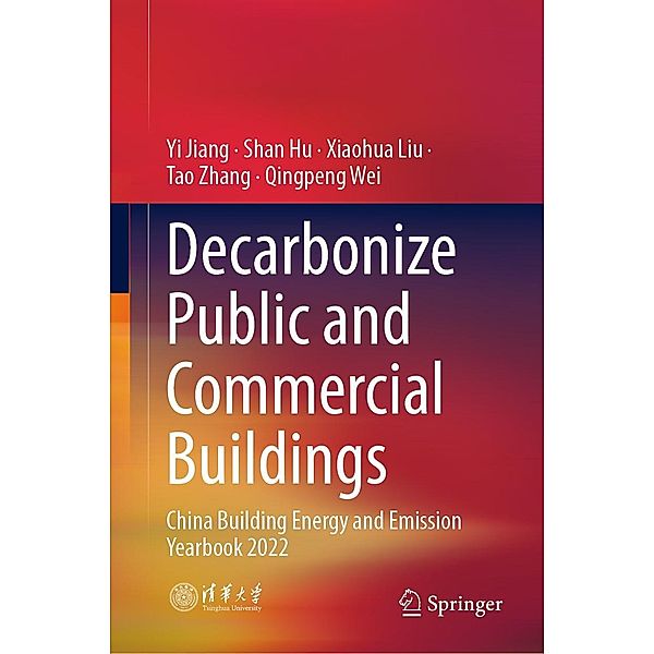 Decarbonize Public and Commercial Buildings, Yi Jiang, Shan Hu, Xiaohua Liu, Tao Zhang, Qingpeng Wei