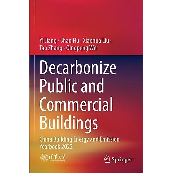 Decarbonize Public and Commercial Buildings, Yi Jiang, Shan Hu, Xiaohua Liu, Tao Zhang, Qingpeng Wei