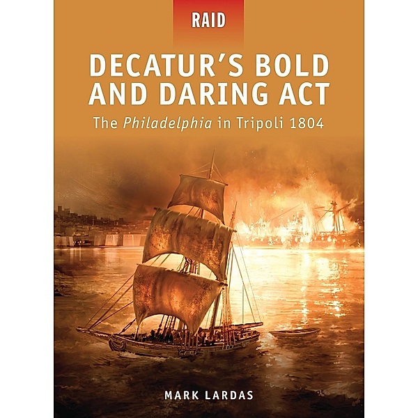 Decatur's Bold and Daring Act, Mark Lardas
