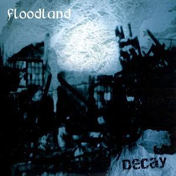 Decay, Floodland