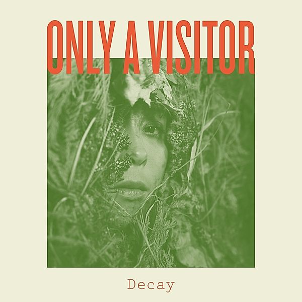 Decay (Col.Vinyl), Only A Visitor
