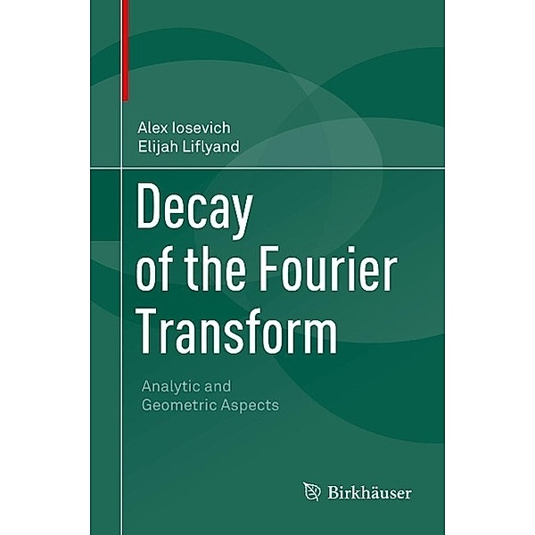 Decay of the Fourier Transform, Alex Iosevich, Elijah Liflyand