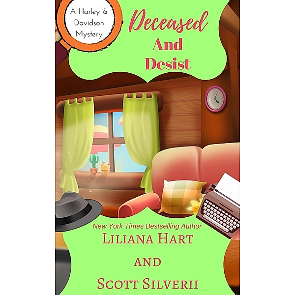 Deceased and Desist (A Harley and Davidson Mystery, #5), Liliana Hart, Scott Silverii