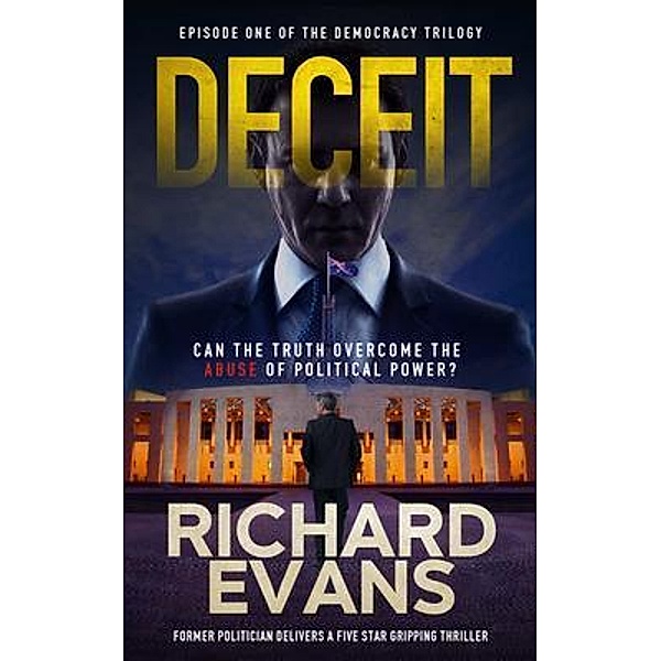 DECEIT / Democracy Trilogy Bd.1, Richard Evans