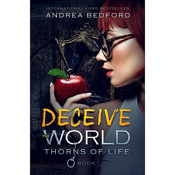 Deceive The World (Thorns of Life Saga, #0) / Thorns of Life Saga, Andrea Bedford