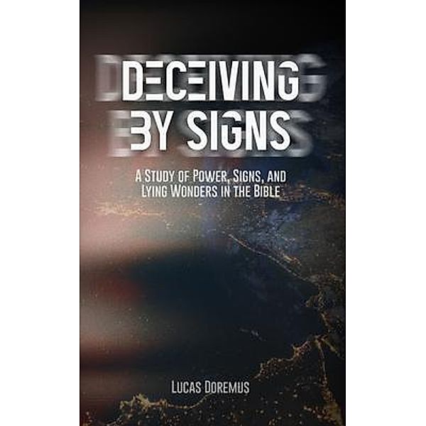 Deceiving by Signs, Lucas Doremus