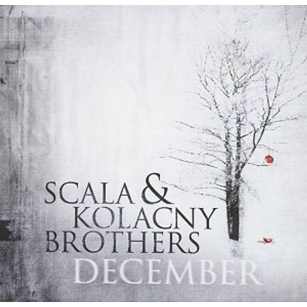 December, Scala & Kolacny Brothers