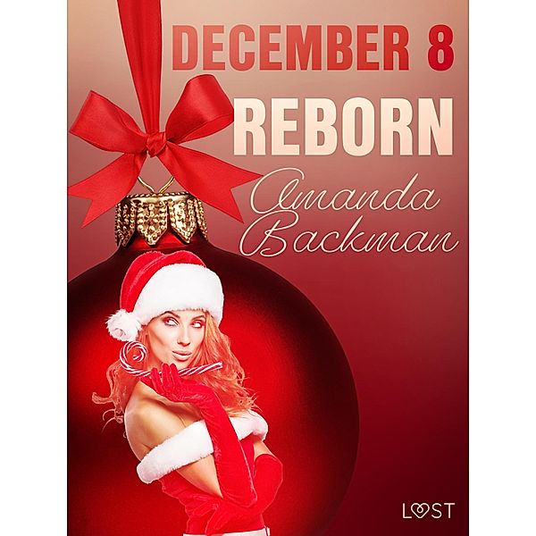 December 8: Reborn - An Erotic Christmas Calendar / Erotic Christmas Calendar, Amanda Backman