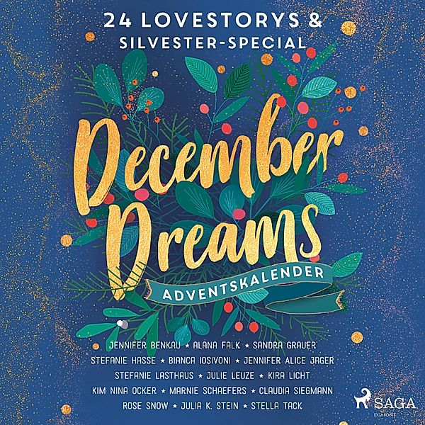 December Dreams. Ein Adventskalender - 24 Lovestorys plus Silvester-Special, Stella Tack, Stefanie Hasse, Kira Licht, Jennifer Benkau, Alana Falk, Stefanie Lasthaus, Julie Leuze, Jennifer Alice Jager, Marnie Schaefers, Bianca Iosivoni, Julia K. Stein, Claudia Siegmann, Rose Snow, Kim Nina Ocker, Sandra Grauer