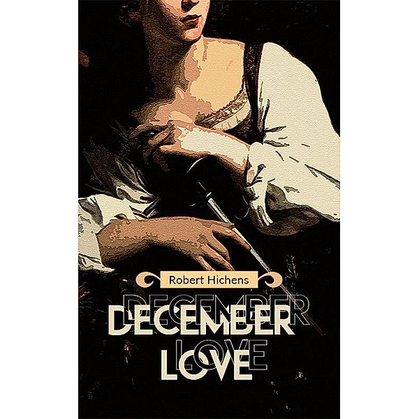 December Love, Robert Hichens