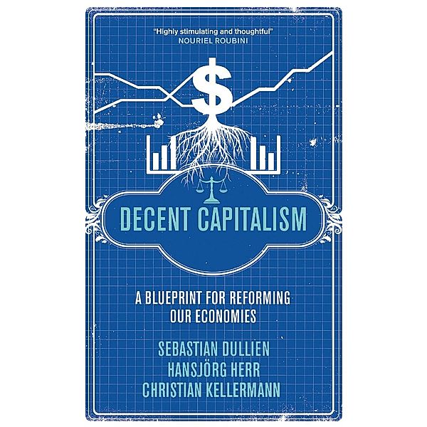 Decent Capitalism, Sebastian Dullien, Hansjörg Herr, Christian Kellermann