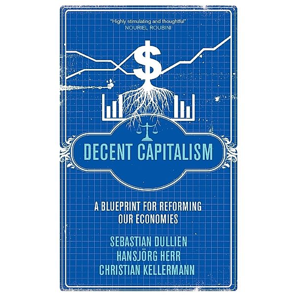 Decent Capitalism, Sebastian Dullien, Hansjörg Herr, Christian Kellermann
