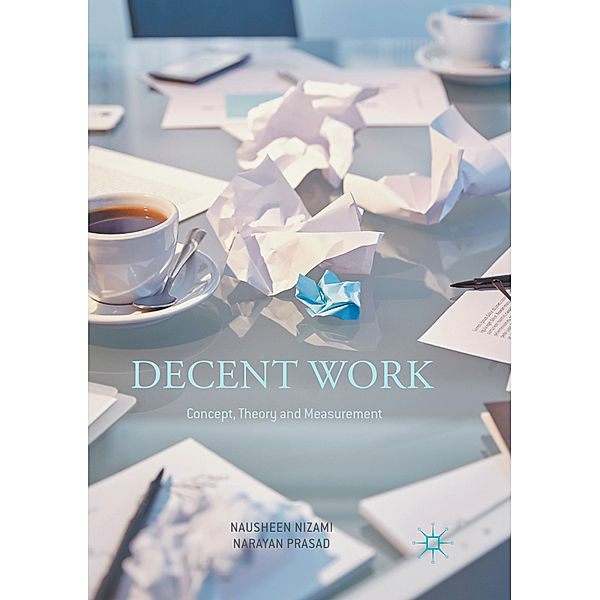 Decent Work: Concept, Theory and Measurement, Nausheen Nizami, Narayan Prasad