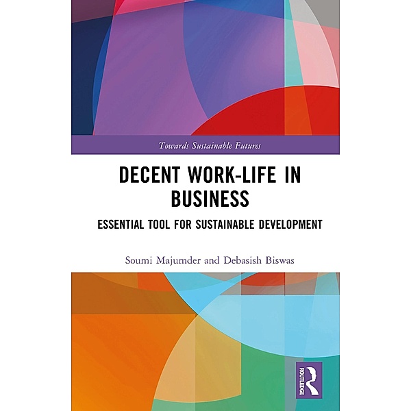 Decent Work-Life in Business, Soumi Majumder, Debasish Biswas