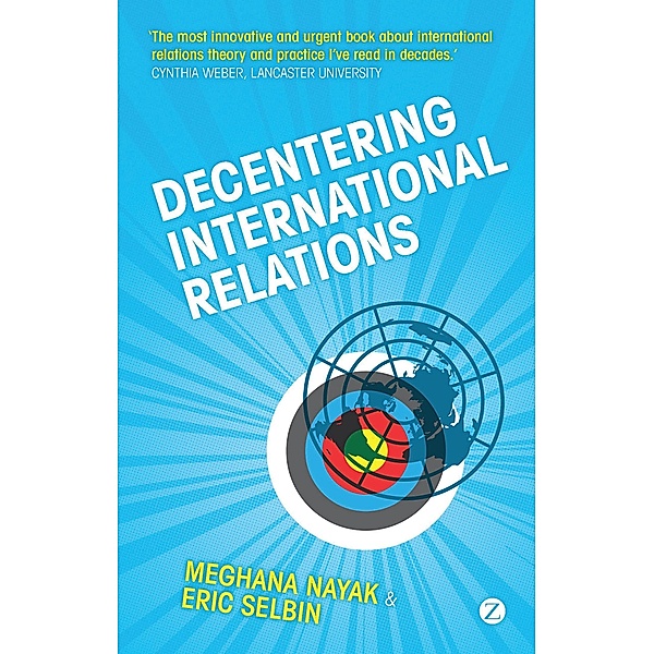 Decentering International Relations, Doctor Meghana Nayak, Eric Selbin