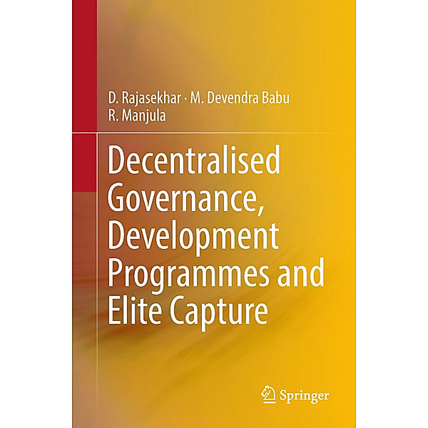 Decentralised Governance, Development Programmes and Elite Capture, D. Rajasekhar, M. Devendra Babu, R. Manjula