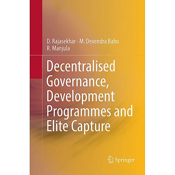 Decentralised Governance, Development Programmes and Elite Capture, D. Rajasekhar, M. Devendra Babu, R. Manjula