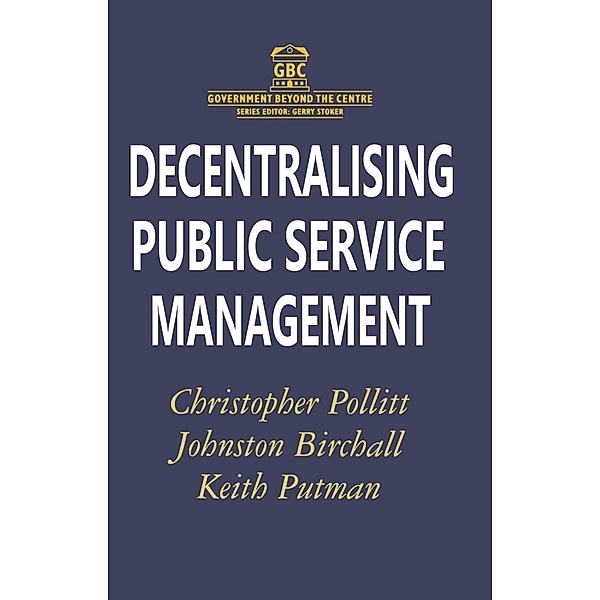 Decentralising Public Service Management, Johnston Birchall, Keith Putman, Christopher Pollitt