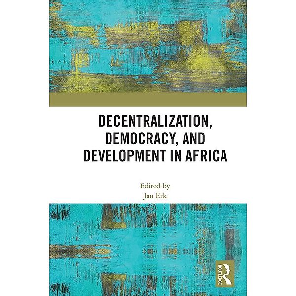 Decentralization, Democracy, and Development in Africa