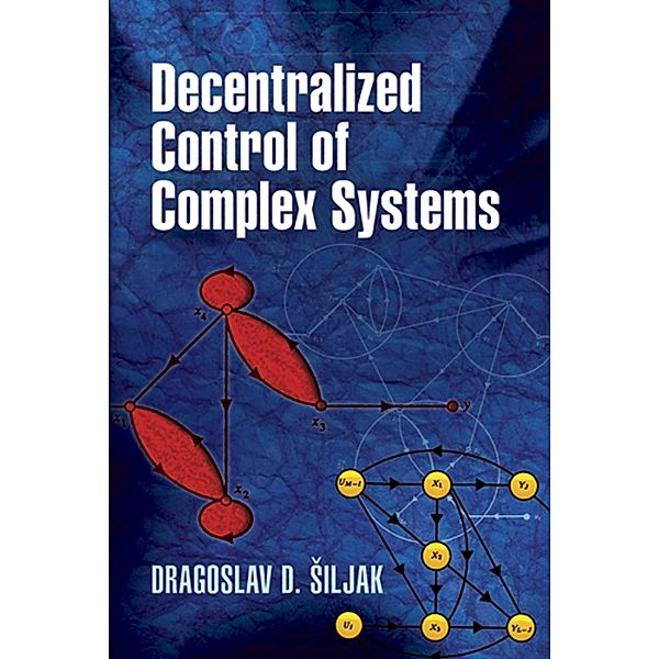 Decentralized Control of Complex Systems, Dragoslav D. Siljak