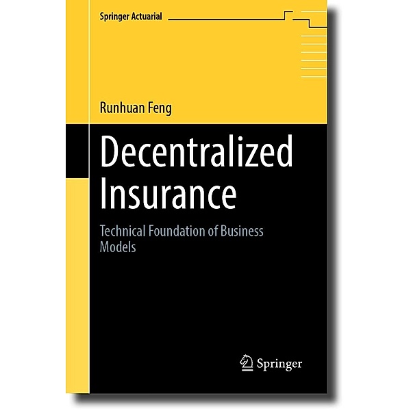 Decentralized Insurance / Springer Actuarial, Runhuan Feng