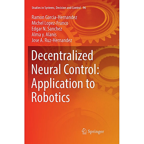 Decentralized Neural Control: Application to Robotics, Ramon Garcia-Hernandez, Michel Lopez-Franco, Edgar N. Sanchez, Alma Y. Alanis, Jose A. Ruz-Hernandez