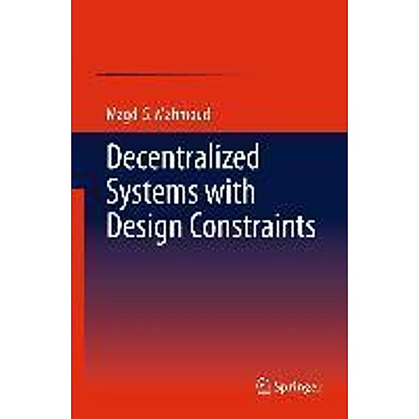 Decentralized Systems with Design Constraints, Magdi S. Mahmoud