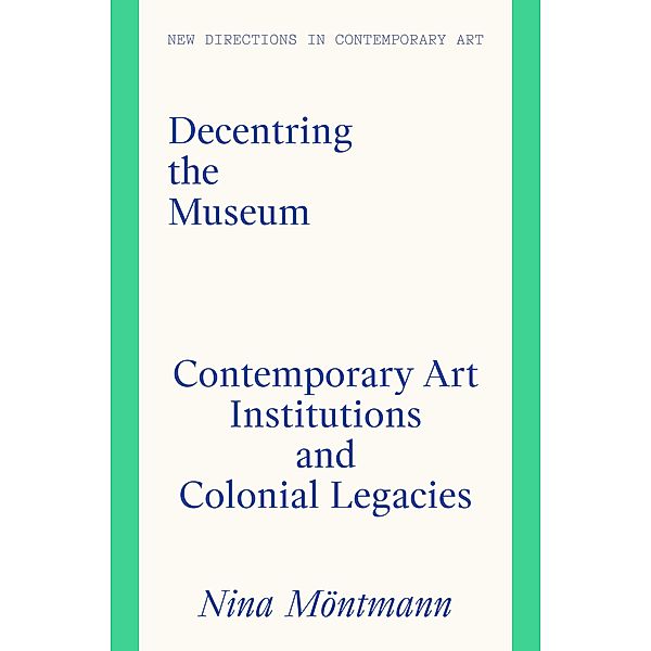 Decentring the Museum, Nina Montmann