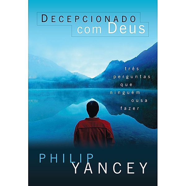 Decepcionado com Deus, Philip Yancey