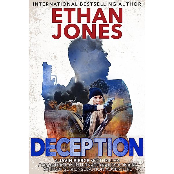 Deception: A Javin Pierce Spy Thriller / Javin Pierce Spy Thriller, Ethan Jones