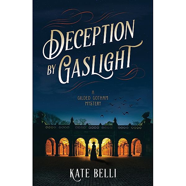 Deception by Gaslight / A Gilded Gotham Mystery Bd.1, Kate Belli