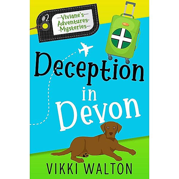 Deception In Devon (Viviane's Adventures Mysteries, #1) / Viviane's Adventures Mysteries, Vikki Walton