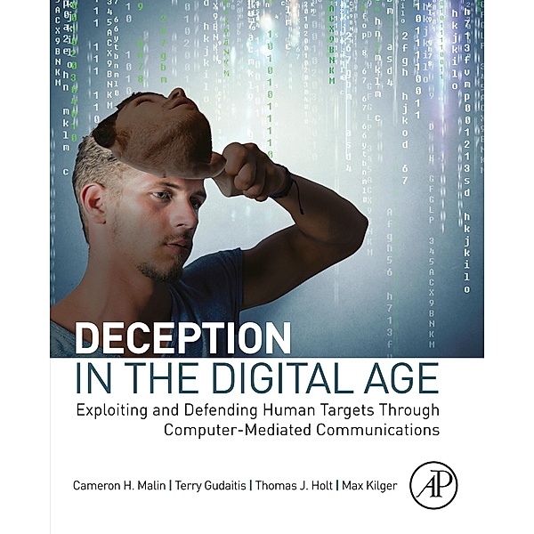 Deception in the Digital Age, Cameron H. Malin, Terry Gudaitis, Thomas Holt, Max Kilger