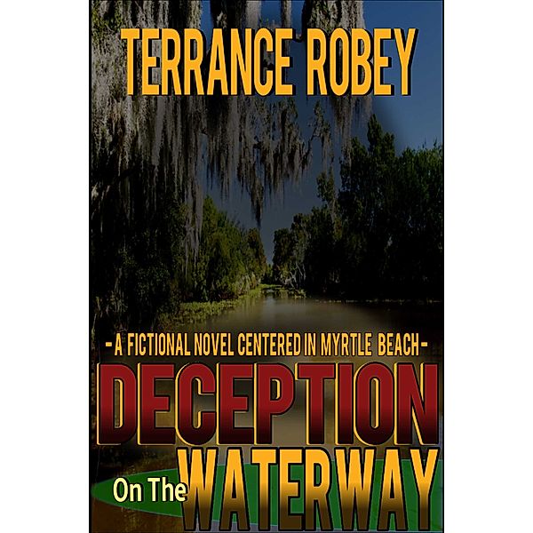 Deception On The Waterway, Terrance Robey