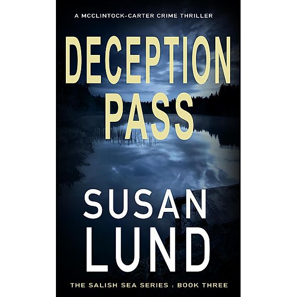 Deception Pass (The Salish Sea Series, #3) / The Salish Sea Series, Susan Lund