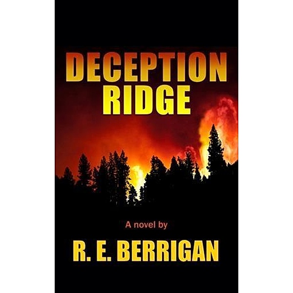 Deception Ridge, R. E. Berrigan