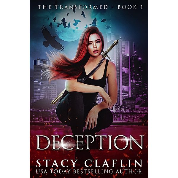Deception (The Transformed, #1) / The Transformed, Stacy Claflin