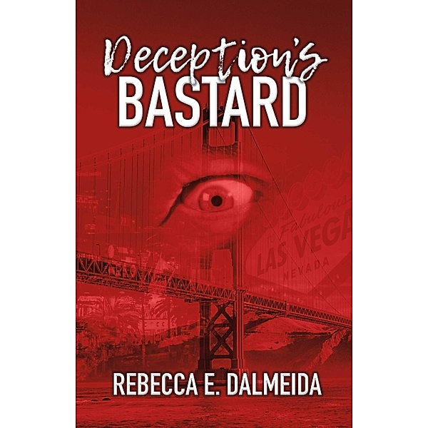Deception's Bastard, Rebecca E. Dalmeida