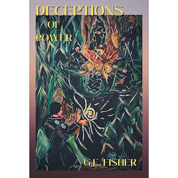 Deceptions of Power, G. E. Fisher