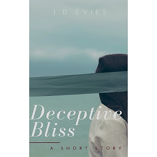 Deceptive Bliss, J.D Evies