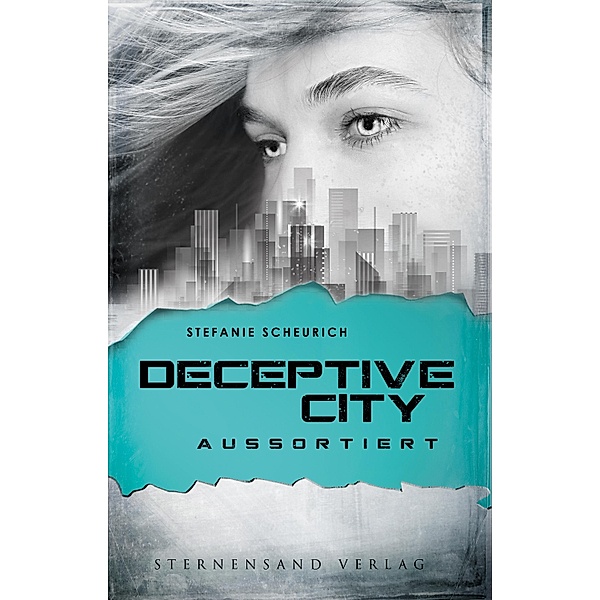 Deceptive City (Band 1): Aussortiert / Deceptive City Bd.1, Stefanie Scheurich
