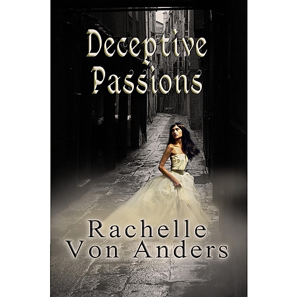Deceptive Passions / Melange Books, LLC, Rachelle von Anders