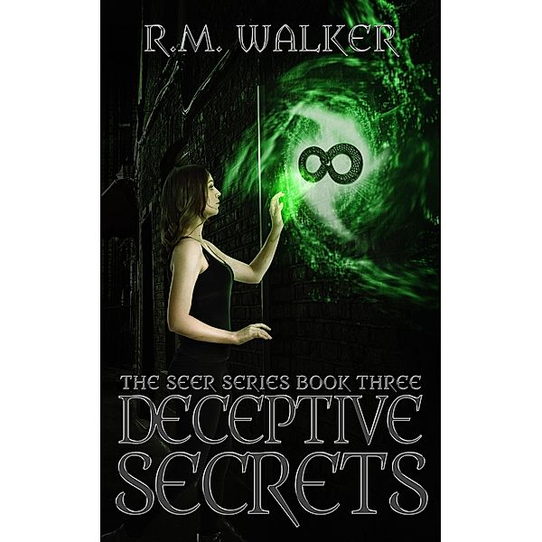 Deceptive Secrets (The Seer Series, #3) / The Seer Series, R. M. Walker