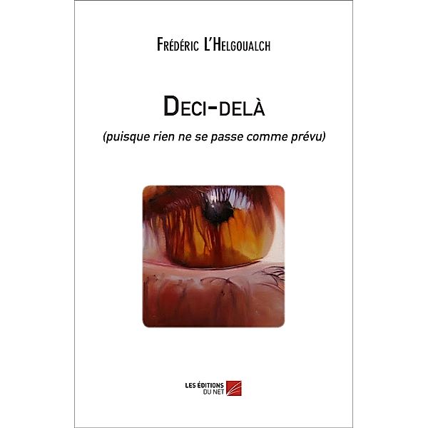 Deci-dela (puisque rien ne se passe comme prevu) / Les Editions du Net, L'Helgoualch Frederic L'Helgoualch