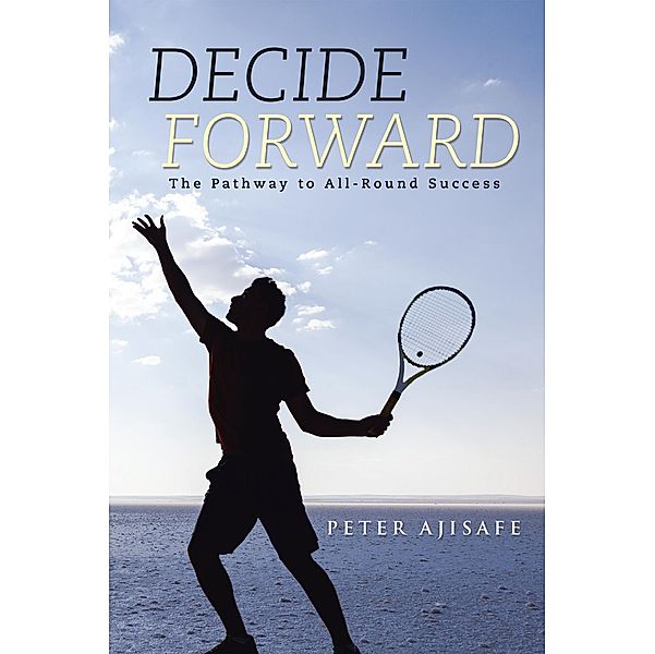 Decide Forward, Peter Ajisafe