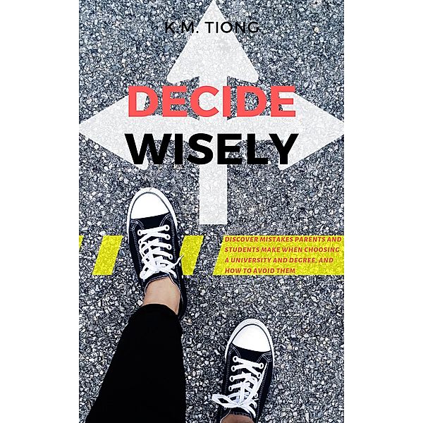 Decide Wisely, K. M. Tiong